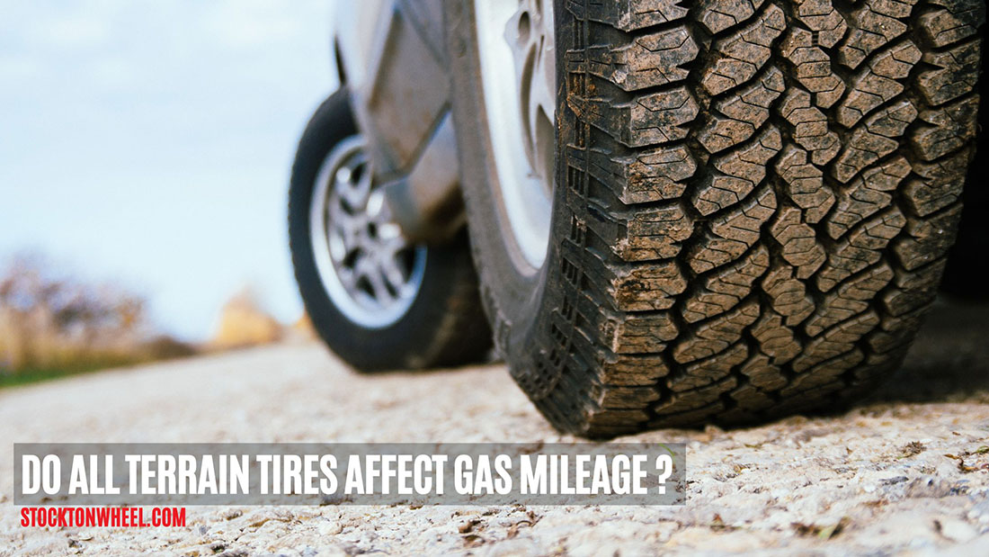 Do All Terrain Tires Affect Gas Mileage? Quick Revelation